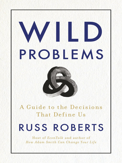 Title details for Wild Problems by Russ Roberts - Available